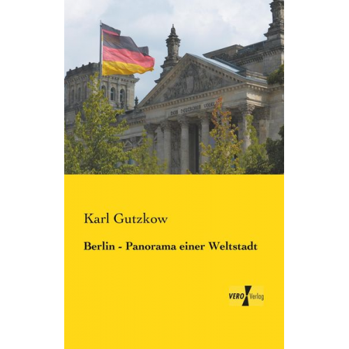 Karl Gutzkow - Berlin - Panorama einer Weltstadt