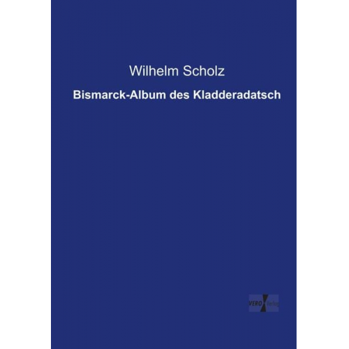 Wilhelm Scholz - Bismarck-Album des Kladderadatsch