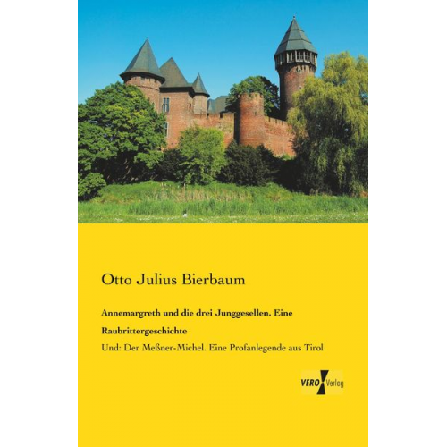 Otto Julius Bierbaum - Annemargreth und die drei Junggesellen. Eine Raubrittergeschichte