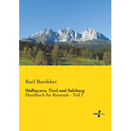 Baedeker Karl Baedeker - Südbayern, Tirol und Salzburg