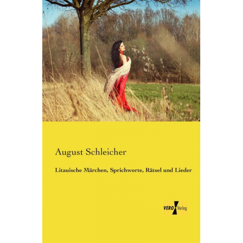 August Schleicher - Litauische Märchen, Sprichworte, Rätsel und Lieder