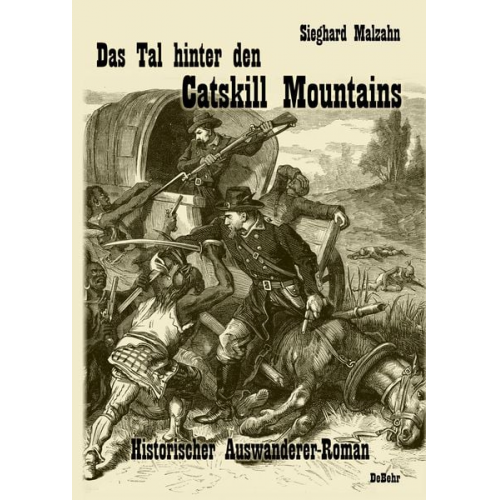 Sieghard Malzahn - Das Tal hinter den Catskill Mountains - Historischer Auswanderer-Roman