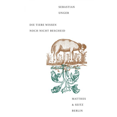 Sebastian Unger - Die Tiere wissen noch nicht Bescheid