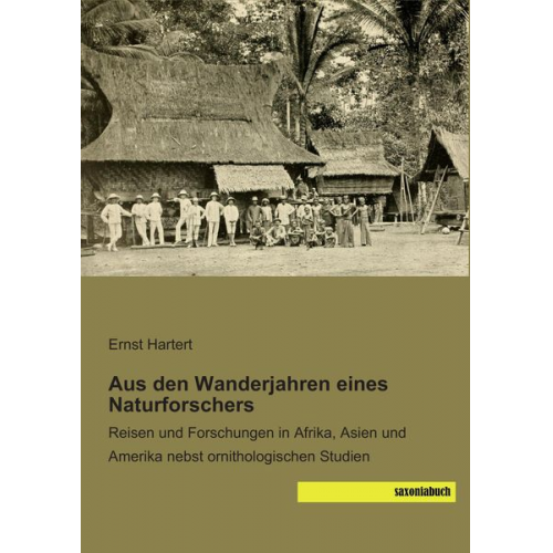 Ernst Hartert - Aus den Wanderjahren eines Naturforschers