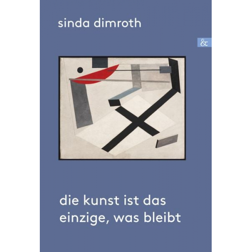 Sinda Dimroth - Die Kunst ist das Einzige, was bleibt