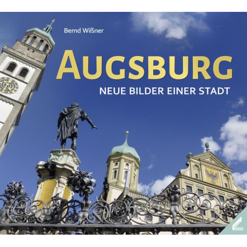 Bernd Wissner - Augsburg – Neue Bilder einer Stadt