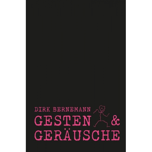 Dirk Bernemann - Gesten und Geräusche