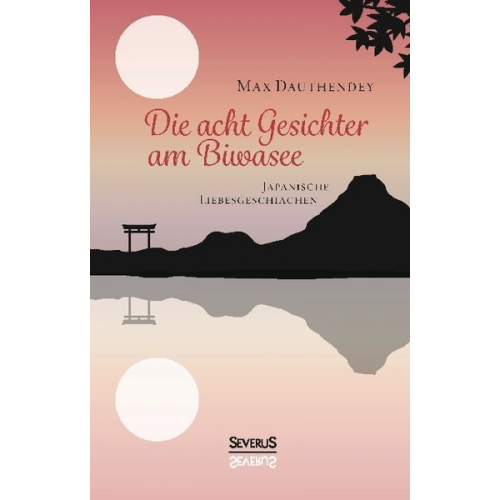 Max Dauthendey - Die acht Gesichter am Biwasee: japanische Liebesgeschichten