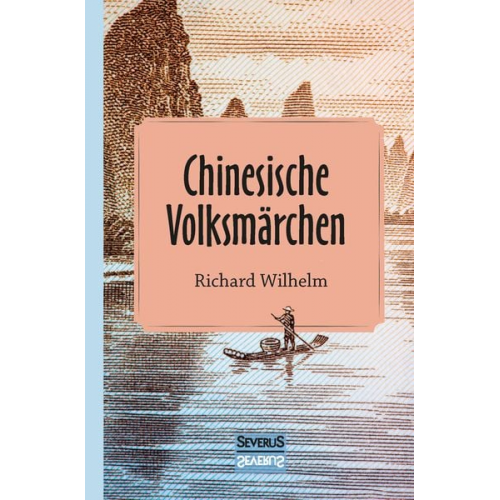 Richard Wilhelm - Chinesische Volksmärchen