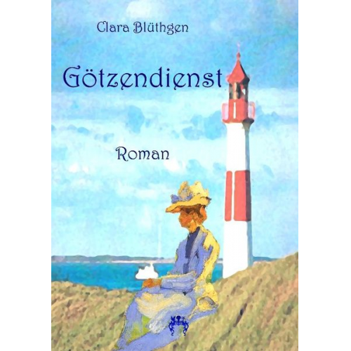 Clara Blüthgen - Götzendienst