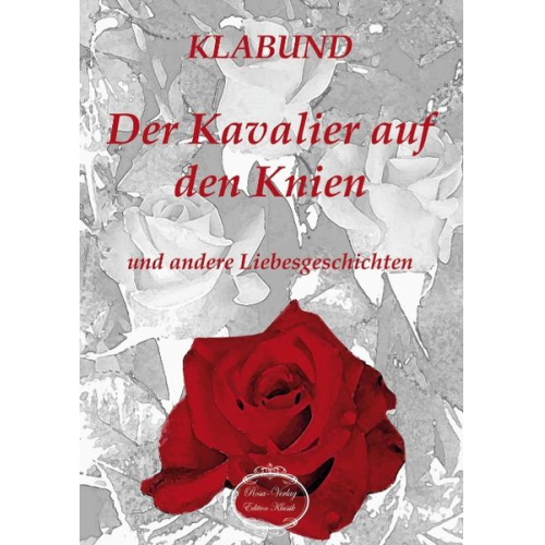 Klabund - Der Kavalier auf den Knien und andere Liebesgeschichten