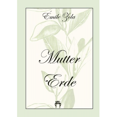 Emile Zola - Mutter Erde