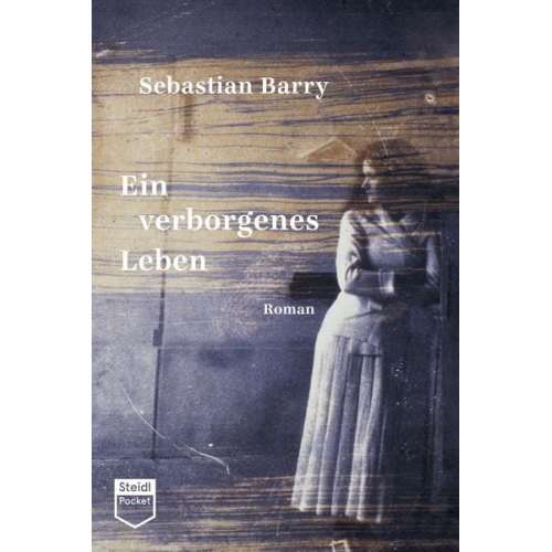 Sebastian Barry - Ein verborgenes Leben (Steidl Pocket)