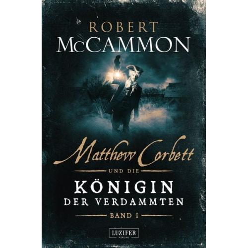 Robert McCammon - MATTHEW CORBETT und die Königin der Verdammten - Band 1