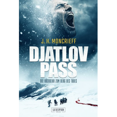 J.H. Moncrieff - DJATLOV PASS – Die Rückkehr zum Berg des Todes