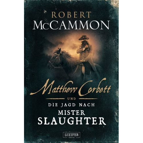 Robert McCammon - MATTHEW CORBETT und die Jagd nach Mister Slaughter