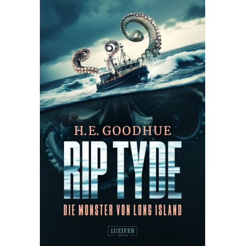 H. E. Goodhue - RIP TYDE – Die Monster von Long Island