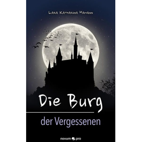 Lara Katharina Hamann - Die Burg der Vergessenen