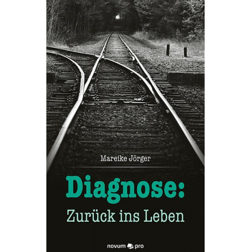 Mareike Jörger - Diagnose: Zurück ins Leben