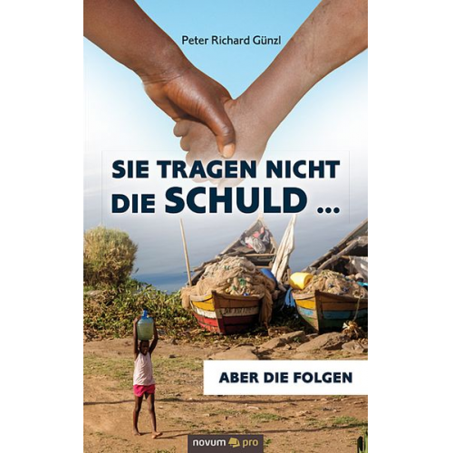 Peter Richard Günzl - Sie tragen nicht die Schuld ...