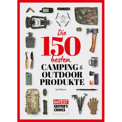 Axel Telzerow - Die 150 besten Camping- und Outdoor-Produkte