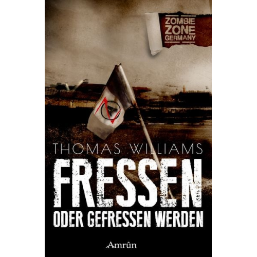 Thomas William - Zombie Zone Germany: Fressen oder gefressen werden