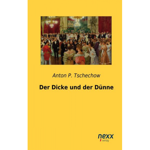 Anton Pawlowitsch Tschechow - Der Dicke und der Dünne