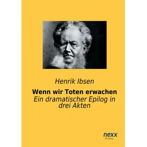 Henrik Ibsen - Wenn wir Toten erwachen