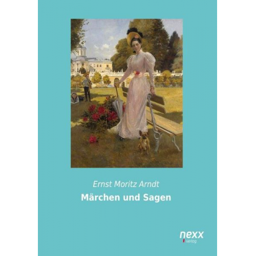 Ernst Moritz Arndt - Märchen und Sagen