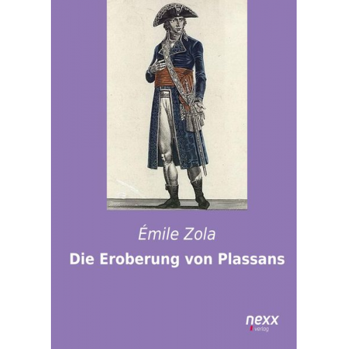 Emile Zola - Die Eroberung von Plassans