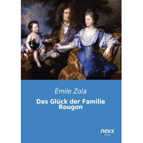 Emile Zola - Das Glück der Familie Rougon