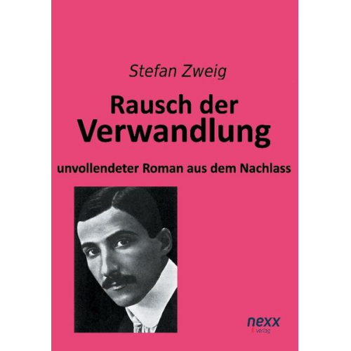 Stefan Zweig - Rausch der Verwandlung