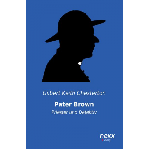 Gilbert Keith Chesterton - Pater Brown - Priester und Detektiv