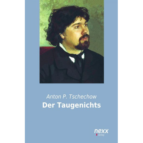 Anton Pawlowitsch Tschechow - Der Taugenichts