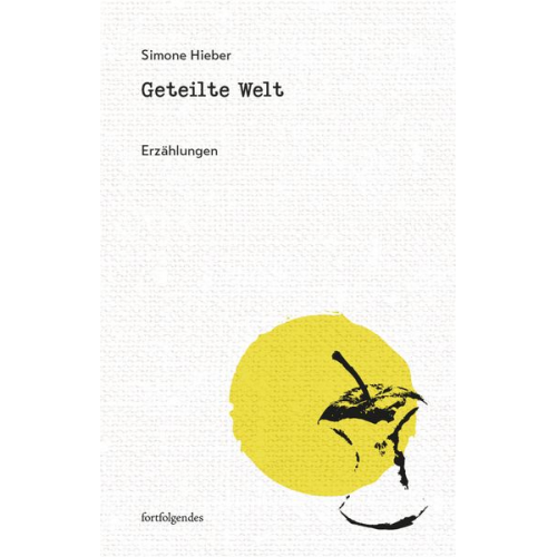 Simone Hieber - Geteilte Welt