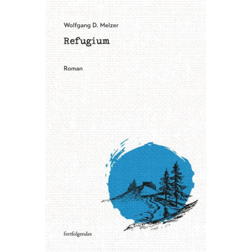 Wolfgang D. Melzer - Refugium