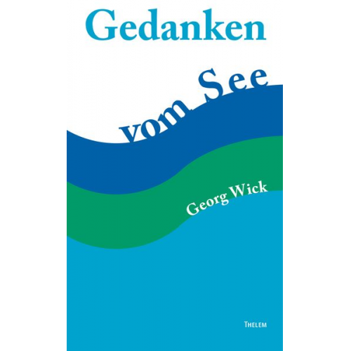 Wick Georg - Gedanken vom See