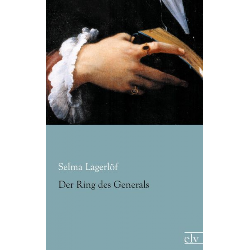 Selma Lagerlöf - Der Ring des Generals