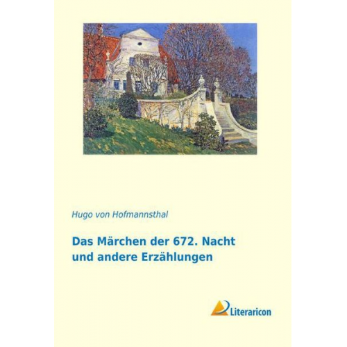 Hugo von Hofmannsthal - Das Märchen der 672. Nacht und andere Erzählungen