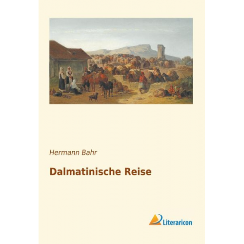 Hermann Bahr - Dalmatinische Reise
