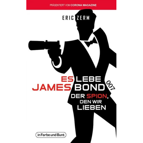 Eric Zerm - Es lebe James Bond 007