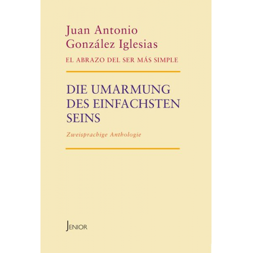 Juan Antonio González Iglesias - Die Umarmung des einfachsten Seins