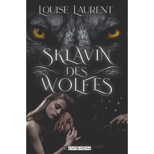 Louise Laurent - Die Sklavin des Wolfes