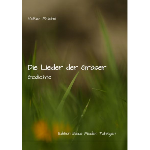 Volker Friebel - Die Lieder der Gräser