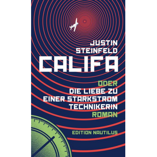 Justin Steinfeld - Califa oder Die Liebe zu einer Starkstromtechnikerin
