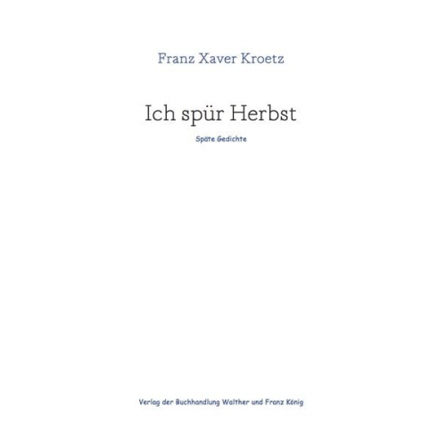 Franz-Xaver Kroetz - Franz Xaver Kroetz – Ich spür Herbst