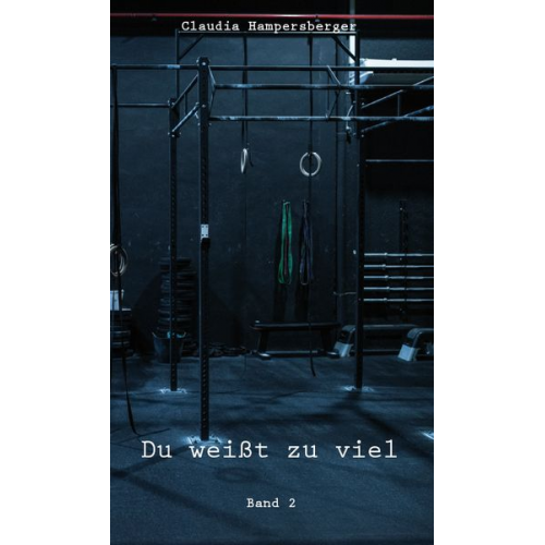 Claudia Hampersberger - Du weißt zu viel