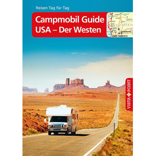 Ralf Johnen - Campmobil Guide USA - Der Westen – VISTA POINT Reiseführer Reisen Tag für Tag