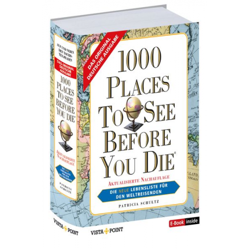 Patricia Schultz - 1000 Places To See Before You Die - Die neue Lebensliste für den Weltreisenden.