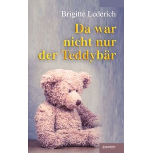 Brigitte Lederich - Da war nicht nur der Teddybär